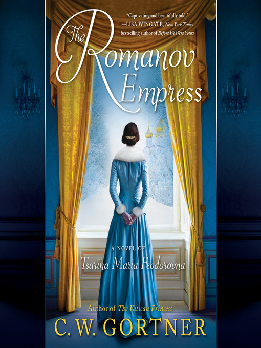Title details for The Romanov Empress by C.  W. Gortner - Wait list